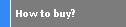 How to buy? 